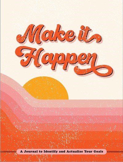 MAKE IT HAPPEN JOURNAL - PETER PAUPER PRESS